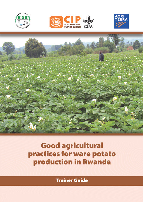 Good agricultural practices for ware potato production in Rwanda. Trainer Guide