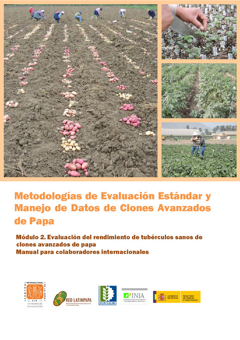 Metodologías de evaluación estándar y manejo de datos de clones avanzados de papa. Modulo 2: Evaluación del rendimiento de tubérculos sanos de clones avanzados de papa, guía para colaboradores internacionales