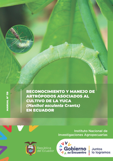 Reconocimiento y manejo de artrópodos asociados al cultivo de la yuca (Manihot esculenta Crantz) en Ecuador