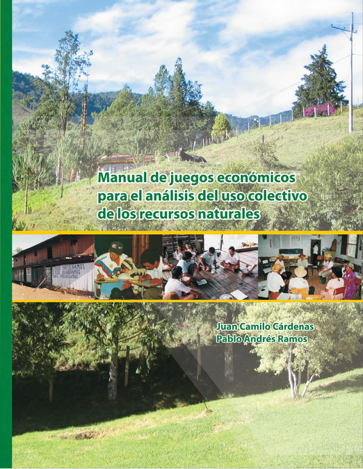 Manual de juegos económicos para el análisis del uso colectivo de los recursos naturales
