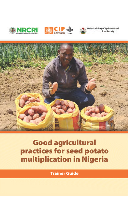 Good agricultural practices for seed potato multiplication in Nigeria • Trainer Guide